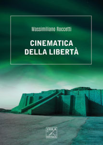 Roccetti-Cinematica della libertà