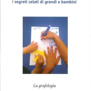 Oltre la scrittura. I segreti celati di grandi e bambini