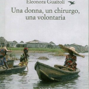 Una Donna, un Chirurgo, una Volontaria
