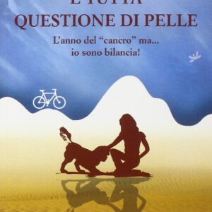 È tutta questione di pelle. L'anno del "cancro" ma... io sono bilancia!
