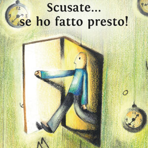 Scusate... se ho fatto presto!