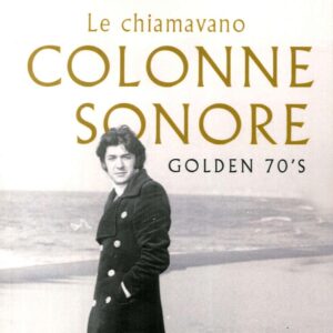 Le Chiamavano Colonne Sonore. Golden 70's
