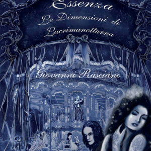 Essenza. Le dimensioni di Lacrimanotturna