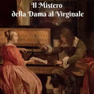 Il mistero della Dama al Virginale