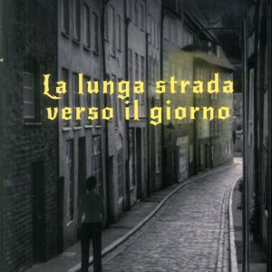 La Lunga Strada Verso il Giorno