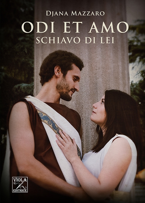 Odi et Amo. Schiavo di lei