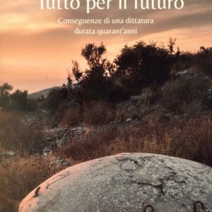 Tutto per il futuro. Conseguenze di una dittatura durata quarant'anni.